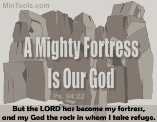 Studying the Character of God Our Mighty Fortress