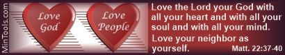 Jesus Identified Love for God and People as the Greatest Commandments, Making It Our Top Priorities