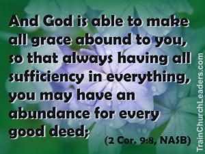 God Makes All Grace Abound so No Excuses in Ministry